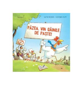 Păzea, vin găinile de Paște!