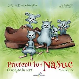 Prietenii lui Nasuc. O noapte in cort. Volumul 3 de Cristina Elena Gheorghiu