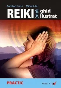 Reiki - Ghid Ilustrat de Aurelian Curin