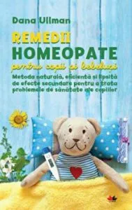 Remedii homeopate pentru copii si bebelusi. Metoda naturala, eficienta si lipsita de efecte secundare pentru a trata problemele de sanatate ale copiilor