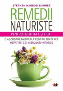 Remedii Naturiste Pentru Hepatita C Si Ficat. O abordare naturala pentru tratarea Hepatitei C si a bolilor hepatice.