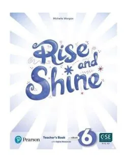 Rise and Shine A2 , Level 6, Teacher's Book and eBook with Digital Resources de Michelle Worgan