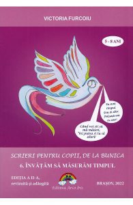 Scrieri pentru copii, de la bunica Vol.6: Invatam sa masuram timpul