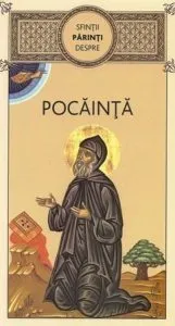 Sfintii Parinti despre Pocainta de Adrian Tanasescu-Vlas