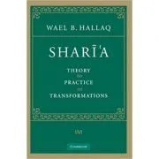 Shari'a: Theory, Practice, Transformations de Wael B. Hallaq