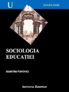Sociologia educatiei de Dumitru Popovici