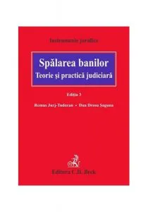 Spălarea banilor. Elemente de teorie şi practică judiciară de Remus Jurj-Tudoran