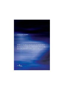 Structurile intelectuale ale romantismului revoluţionar şi contrarevoluţionar