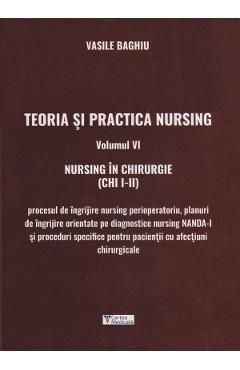Teoria si practica nursing Vol.6: Nursing in chirurgie