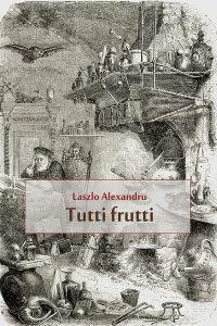 Tutti frutti de Laszlo Alexandru