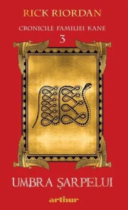 Umbra șarpelui. Cronicile familiei Kane (Vol. 3)