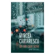 Un om care scrie (Mircea Cartarescu) de Mircea Cartarescu