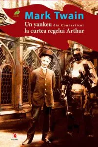 Un yankeu din Connecticut la curtea regelui Arthur de Mark Twain