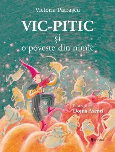 Vic-Pitic și o poveste din nimic de Victoria Patrascu