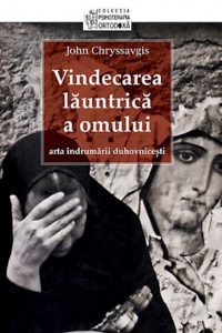 Vindecarea launtrica a omului. Arta indrumarii duhovnicesti