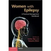 Women with Epilepsy: A Practical Management Handbook de Esther Bui