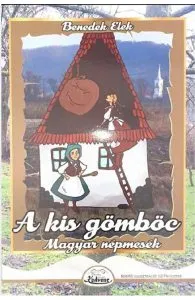 A kis gomboc. Magyar nepmesek de Benedek Elek