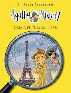 Agatha Mistery: Crima pe turnul Eiffel de Steve Stevenson