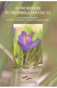 Ai incredere in propriile insticte de Sonia Choquette