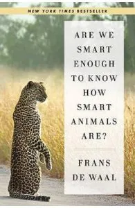 Are We Smart Enough to Know How Smart Animals Are? de Frans de Waal