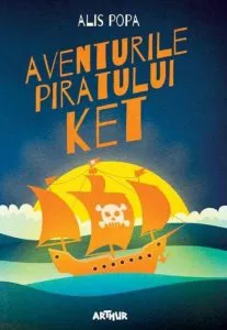 Aventurile piratului Ket de Alis Popa