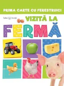 Bebe învață. Prima carte cu ferestruici. Vizită la fermă