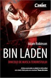 Bin Laden. Dincolo de masca teroristului de Adam Robinson