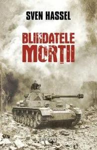 Blindatele mortii (Editie 2016) de Sven Hassel