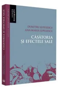 Casatoria si efectele sale de Ana-Maria Lupulescu