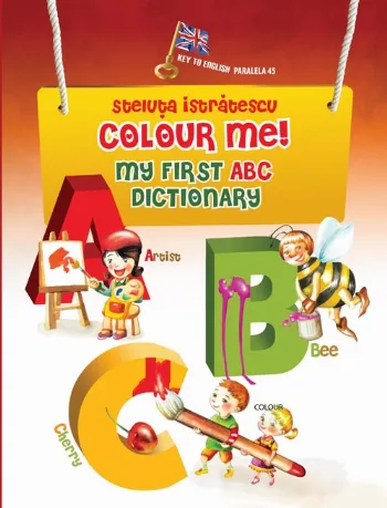 COLOUR ME! My first ABC dictionary de Steluta Istratescu