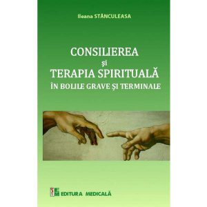 Consilierea si terapia spirituala in bolile grave si terminale
