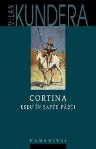 Cortina. Eseu in sapte parti de Milan Kundera