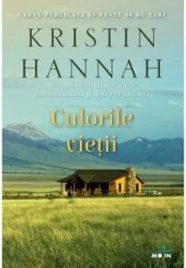 Culorile vietii de Kristin Hannah
