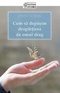 Cum sa depasim despartirea de omul drag de Dmitry Semenik