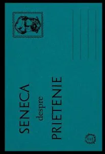 Despre Prietenie de Seneca