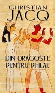 Din dragoste pentru Philae de Christian Jacq