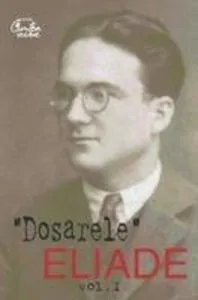 Dosarul Eliade. Pro si contra Vol. I (1926-1938) de Mircea Handoca