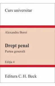 Drept penal. Partea generala Ed.4 de Alexandru Boroi