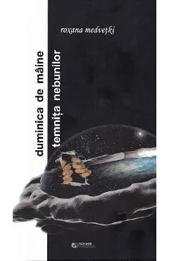 Duminica de maine. Temnita de maine de Roxana Medvetki