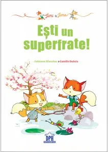 Esti un superfrate! de Camille Dubois