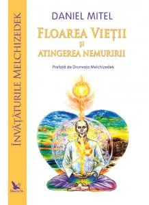 Floarea vietii si atingerea nemuririi de Daniel Mitel