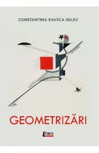 Geometrizari de Constantina-Raveca Buleu