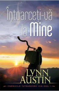 Intoarceti-va la Mine de Lynn Austin