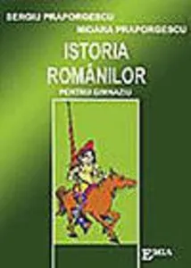 Istoria romanilor pentru gimnaziu de Sergiu Praporgescu