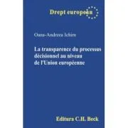 La transparence du processus decisionnel au niveau de l’Union europeenne de Oana-Andreea Ichim