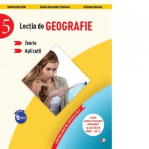 Lectia de geografie. Teorie. Aplicatii (clasa a V-a)