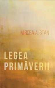 Legea Primaverii de Mircea Stan