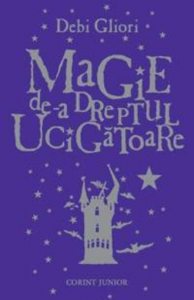Magie de-a dreptul ucigatoare, vol.I