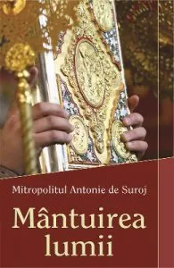 Mantuirea lumii de Mitropolitul Antonie de Suroj