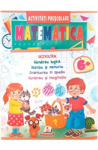 Matematica. Activitati prescolare 6 ani